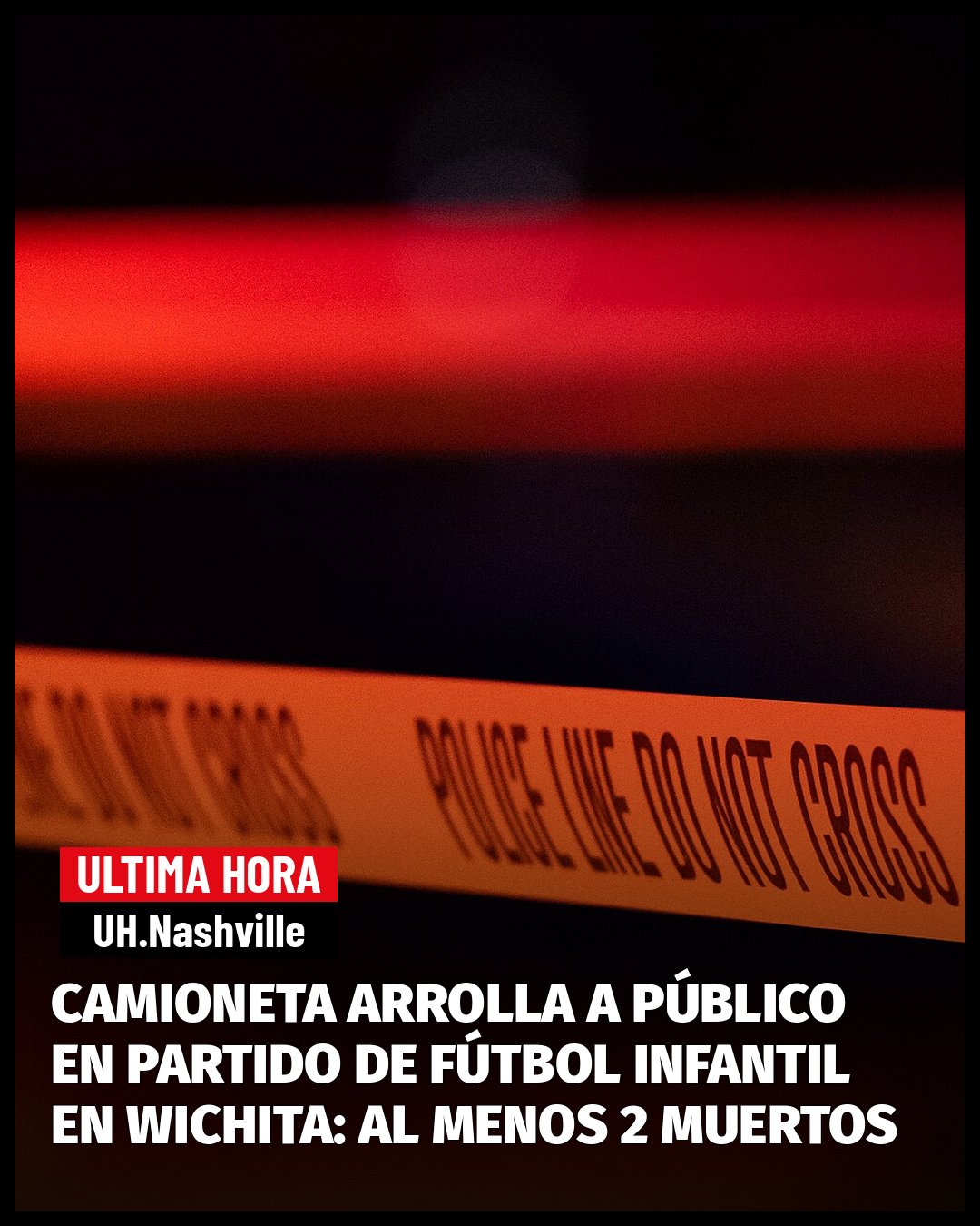 CAMIONETA ARROLLA A PÚBLICO EN UN PARTIDO DE FÚTBOL INFANTIL EN WICHITA, KANSAS: DOS MUERTOS, ENTRE ELLOS UN NIÑO