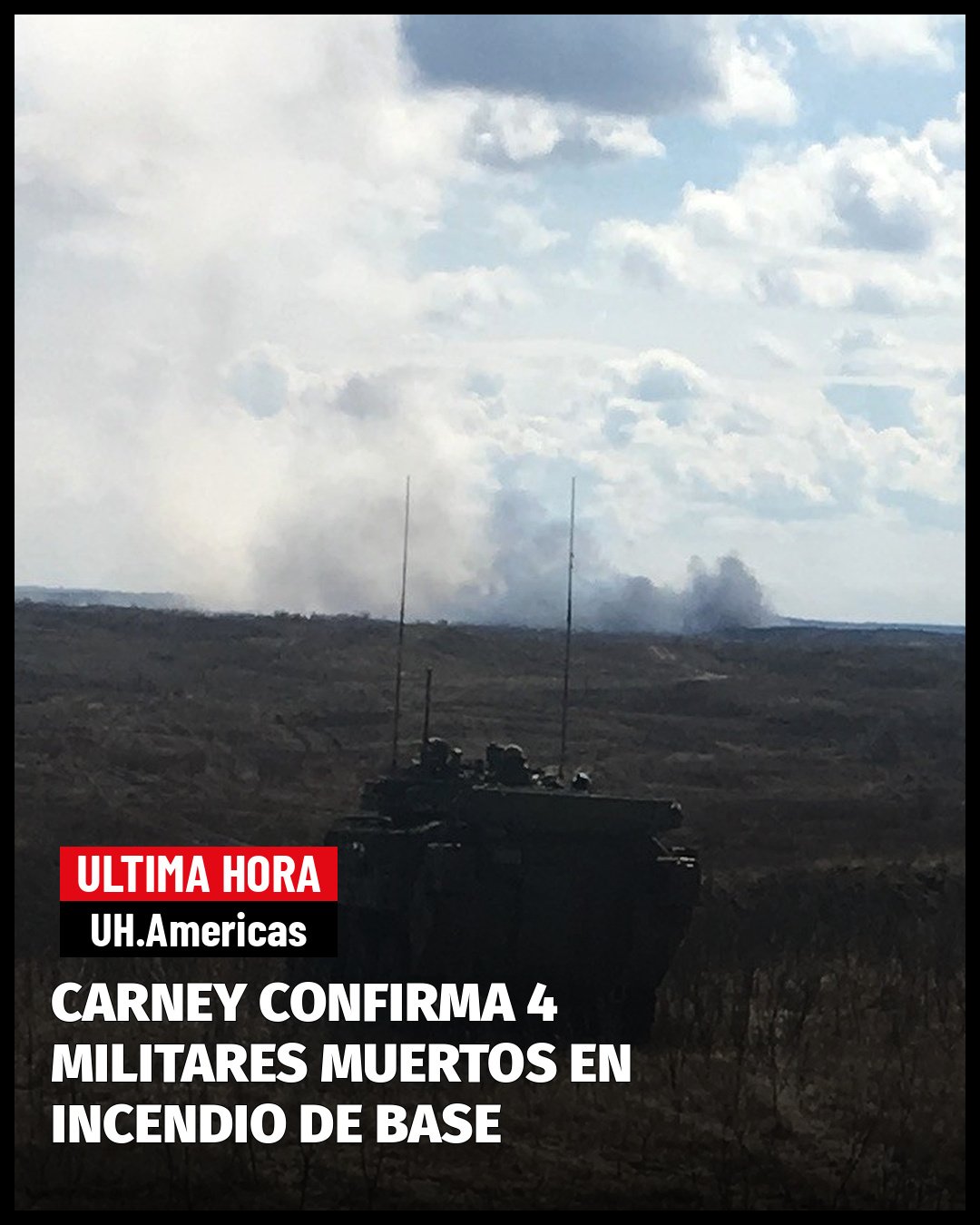 CARNEY CONFIRMA CUATRO MILITARES MUERTOS EN EL INCENDIO DE LA BASE WAINWRIGHT EN CANADÁ